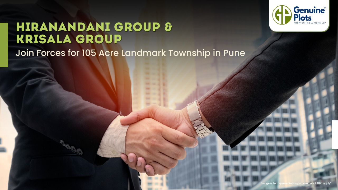 Hiranandani Group & Krisala Group Join Forces for 105 Acre Landmark Township in Pune